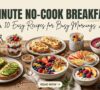 ⚡🥑 5-Minute No-Cook Breakfast Ideas — 10 Easy Recipes for Busy Mornings