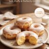 🍩 American Glazed Donuts — Soft, Fluffy & Perfectly Sweet