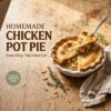 Classic Homemade Chicken Pot Pie Recipe