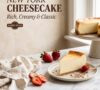 Classic New York Cheesecake Recipe: Rich, Creamy, and Smooth