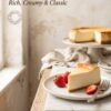 Classic New York Cheesecake Recipe: Rich, Creamy, and Smooth